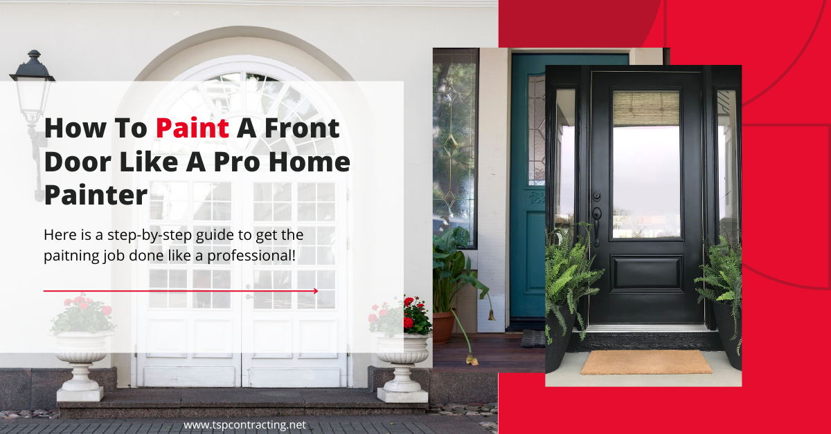 How To Paint A Front Door Like A Pro Home Painter