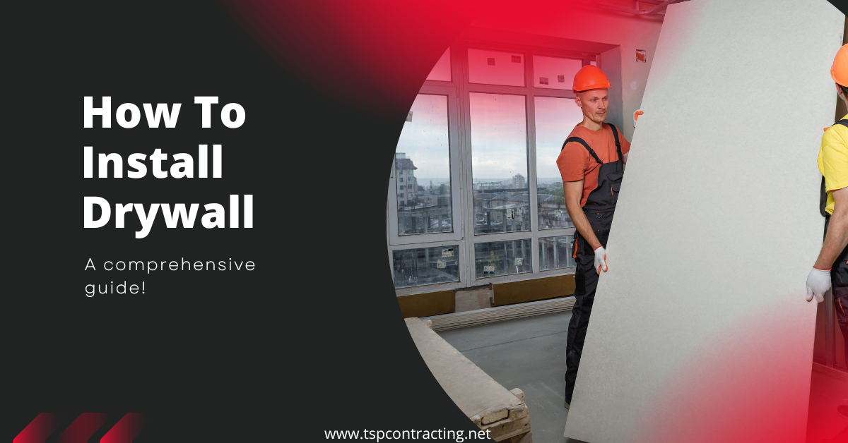 A Guide On How To Install Drywall