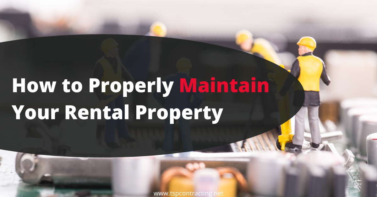 How to Properly Maintain Your Rental Property