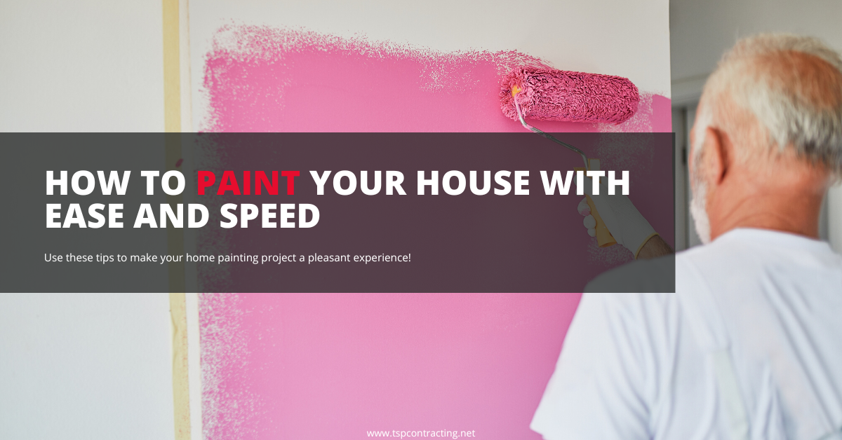 How To Paint Your House With Ease And Speed