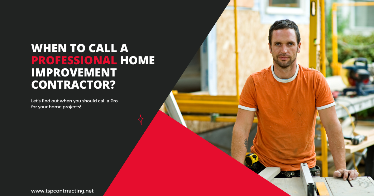 When Should You Call A Professional Home Improvement Contractor For Your Home Project?