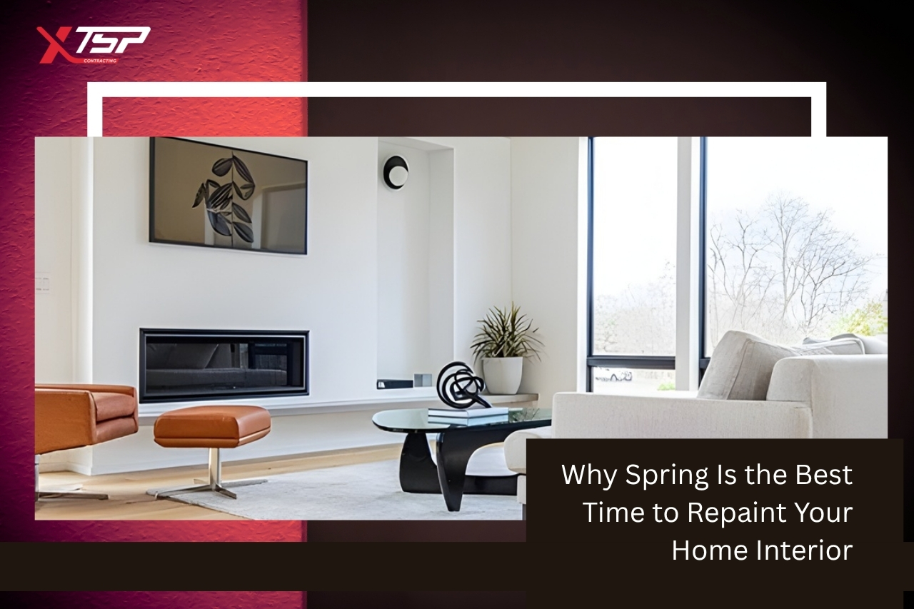 Why Spring Is the Best Time to Repaint Your Home Interior